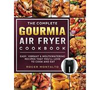 Roger Montalto The Complete Gourmia Air Fryer Cookbook (Tascabile)