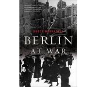 Roger Moorhouse Berlin at War (Tascabile)