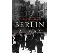 Roger Moorhouse Berlin at War (Tascabile)