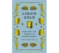 Roger Morgan-Grenville Liquid Gold (Copertina rigida)