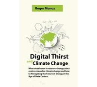 Roger Munoz Digital Thirst and Climate Change (Tascabile)