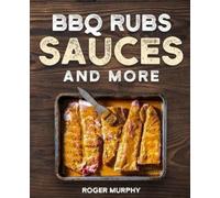 Roger Murphy BBQ Rubs, Sauces, and More (Tascabile)