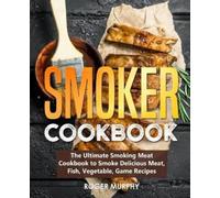 Roger Murphy Smoker Cookbook (Tascabile)