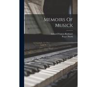 Roger North Memoirs Of Musick (Tascabile)