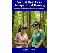 Roger O'Neill Virtual Reality in Occupational Therapy (Tascabile)