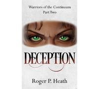 Roger P. Heath Warriors of the Continuum Part Two: Deception (Copertina rigida)