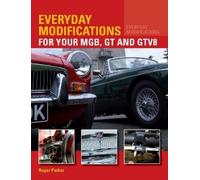 Roger Parker Everyday Modifications for Your MGB, GT and GTV8 (Tascabile)
