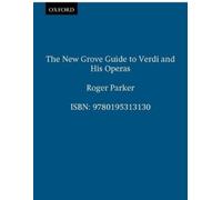 Roger Parker The New Grove Guide to Verdi and His Operas (Copertina rigida)