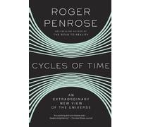 Roger Penrose – Cycles of Time – An Extraordinary New View of the Universe – Tascabile (Inglese)