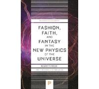 Roger Penrose Fashion, Faith, and Fantasy in the New Physics of the (Tascabile)