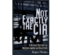 Roger Phelps Not Exactly the CIA (Tascabile)
