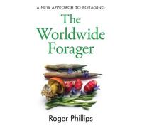 Roger Phillips The Worldwide Forager (Copertina rigida)