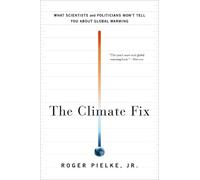 Roger Pielke Jr. The Climate Fix (Tascabile)