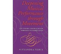 ROGER Pierce Deepening Musical Performance Through Movement (Tascabile)