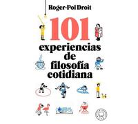 Roger-Pol Droit 101 experiencias de filosofía cotidiana / Astonish Y (Tascabile)
