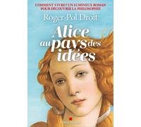 Roger-Pol Droit Alice au pays des idées: Comment vivre? (Tascabile)