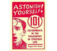 Roger-Pol Droit Astonish Yourself (Tascabile)