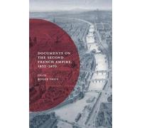 Roger Price Documents on the Second French Empire, 1852-1870 (Tascabile)