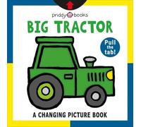 Roger Priddy A Changing Picture Book: Big Tractor (Libro di cartone)