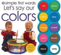 Roger Priddy Let's Say Our Colors (Simple First Words) (Mixed Media Product)