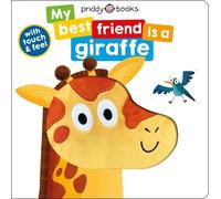 Roger Priddy My Best Friend: Is a Giraffe (Libro di cartone) My Best Friend Is a