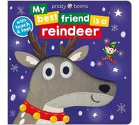 Roger Priddy My Best Friend: Is a Reindeer (Libro di cartone)