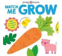 Roger Priddy My Little World: Watch Me Grow (Libro di cartone)