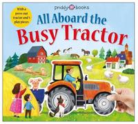 Roger Priddy Priddy Books All Aboard The Busy Tractor (Libro di cartone)
