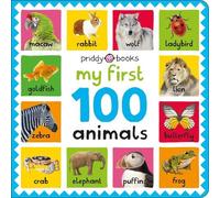 Roger Priddy Priddy Books My First 100: Animals (Libro di cartone) My First 100