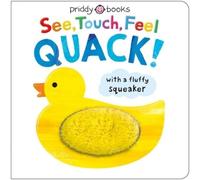 Roger Priddy Priddy Books See, Touch, Feel: Quack (Libro di cartone)