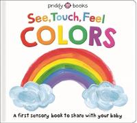 Roger Priddy See, Touch, Feel: Colors (Libro di cartone) See, Touch, Feel