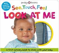 Roger Priddy See, Touch, Feel Look at Me (Libro di cartone) See, Touch, Feel