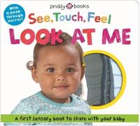Roger Priddy See, Touch, Feel Look At Me (Libro di cartone) See, Touch, Feel
