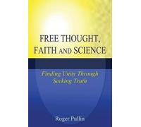Roger Pullin Free Thought, Faith, and Science (Tascabile)