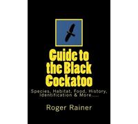 Roger Rainer Guide to the Black Cockatoo (Tascabile)