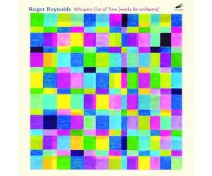 Roger Reynolds Roger Reynolds: Whispers Out of Time (Works for Orchestra) (CD)