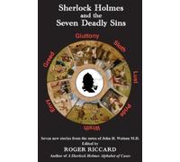 Sherlock Holmes and the Seven Deadly Sins: Seven new stories from the notes of John H. Watson