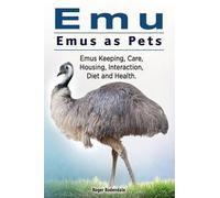 Roger Rodendale Emu. Emus as Pets. Emus Keeping, Care, Housing, Inte (Tascabile)
