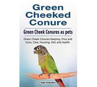 Roger Rodendale Green Cheeked Conure. Green Cheek Conures as pets. G (Tascabile)