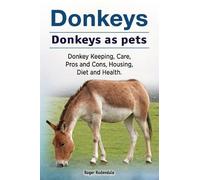 Roger Rodendale Housing Donkeys. Donkeys as Pets. Donkey Keeping, Ca (Tascabile)