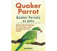 Quaker Parrot. Quaker Parrots as pets. Quaker Parrot Keeping, Pros and Cons, Car