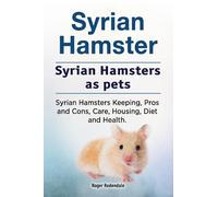 Roger Rodendale Syrian Hamster. Syrian Hamsters as pets. Syrian Hams (Tascabile)