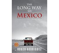 Roger Rodriguez The Long Way to Mexico (Tascabile)