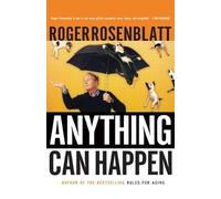 Roger Rosenblatt Anything Can Happen (Tascabile)
