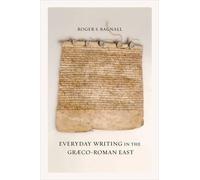 Roger S. Bagnall Everyday Writing in the Graeco-Roman East (Copertina rigida)