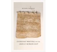 Roger S. Bagnall Everyday Writing in the Graeco-Roman East (Tascabile)