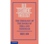 Roger S. Nam The Theology of the Books of Ezra and Nehemiah (Tascabile)