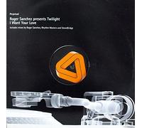 Roger S Presents Twilight / I Want Your Love