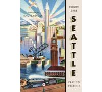 Roger Sale Seattle, Past to Present (Tascabile) Seattle, Past to Present