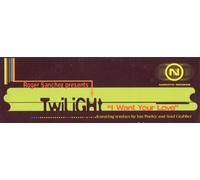 Roger Sanchez Pres Twighlight - I Want Your Love - Roger Sanchez Pres Twighlight 12"
